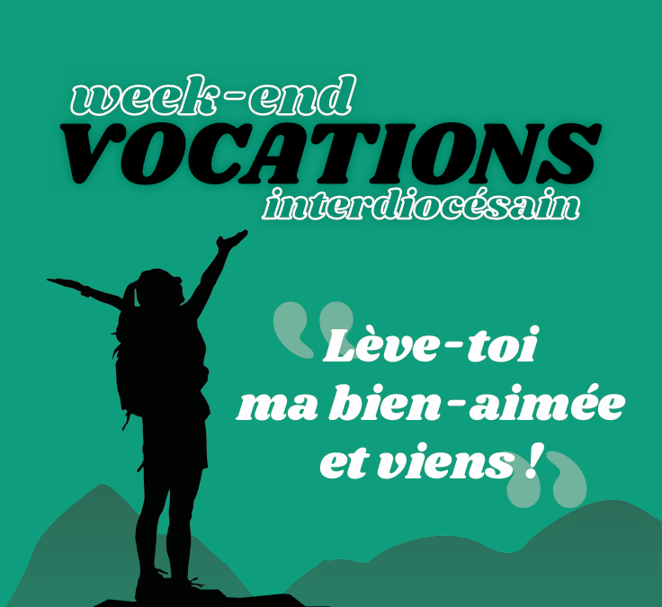 Week-end « Lève-toi ma bien-aimée et viens ! »